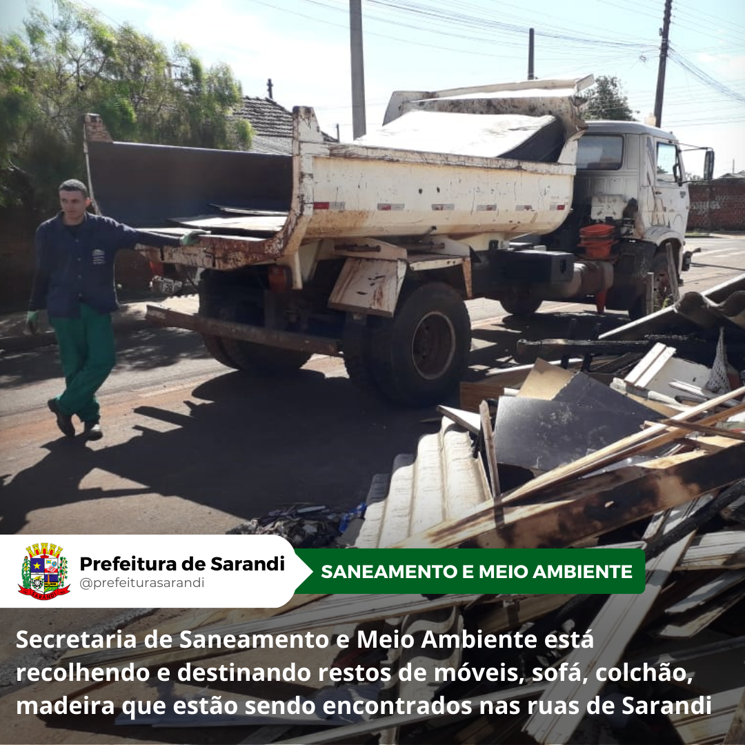 Secretaria de Saneamento e Meio Ambiente está recolhendo e destinando restos de móveis, sofá, colchão, madeira que estão sendo encontrados nas ruas de Sarandi